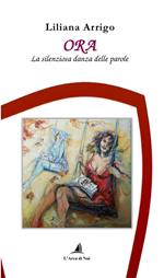 Ora. La silenziosa danza delle parole