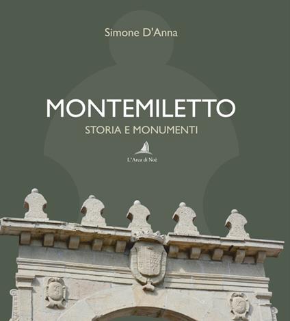 Montemiletto. Storia e monumenti - Simone D'Anna - copertina
