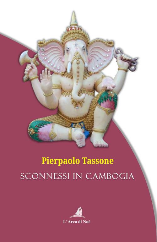 Sconnessi in Cambogia - Pierpaolo Tassone - copertina