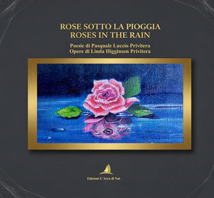 Rose sotto la pioggia–Roses in the rain - Pasquale Luccio Privitera - copertina