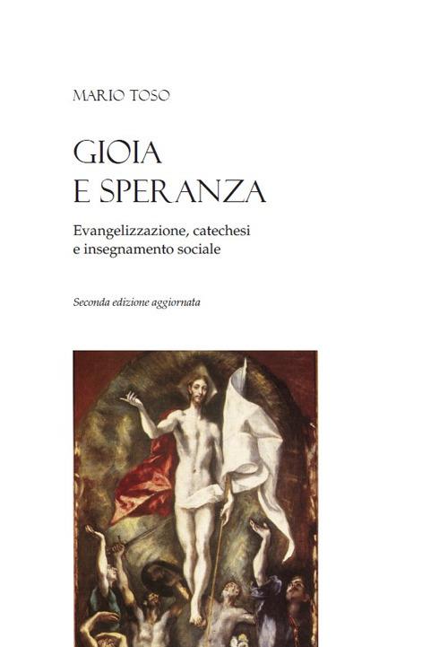 Gioia e speranza. Evangelizzazione, catechesi e insegnamento sociale - Mario Toso - copertina