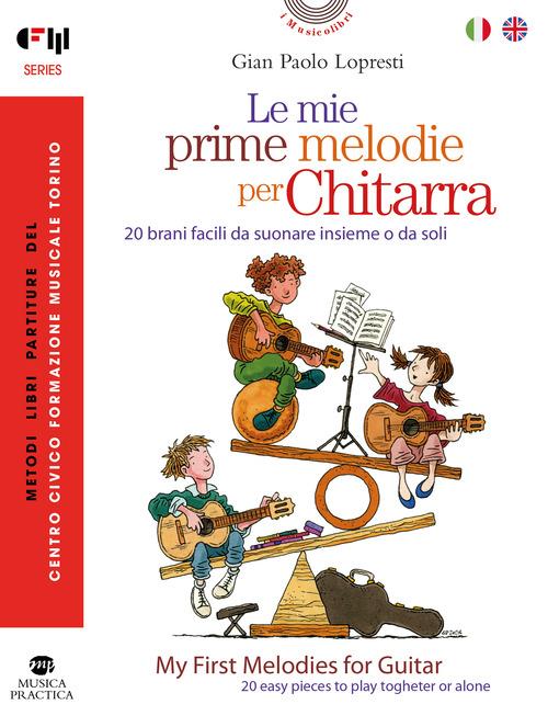  Le mie prime melodie per chitarra. 20 brani facili da suonare insieme o da soli. Ediz. italiana e inglese - Gian Paolo Lopresti - copertina