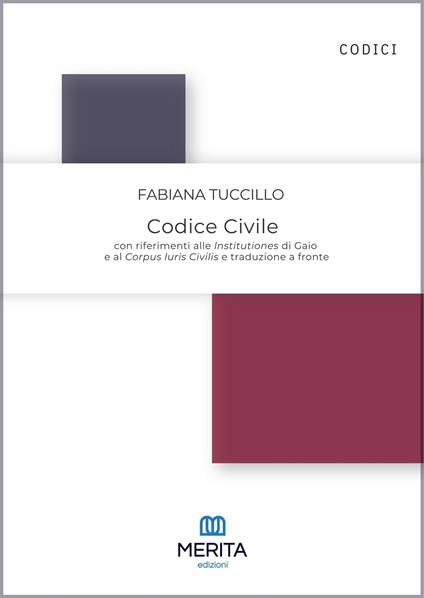 Codice civile. Con riferimenti alle Institutiones di Gaio e al Corpus Iuris Civilis e traduzione a fronte - copertina