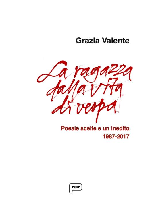 La ragazza dalla vita di vespa. Poesie scelte e un inedito 1987-2017 - Grazia Valente - copertina