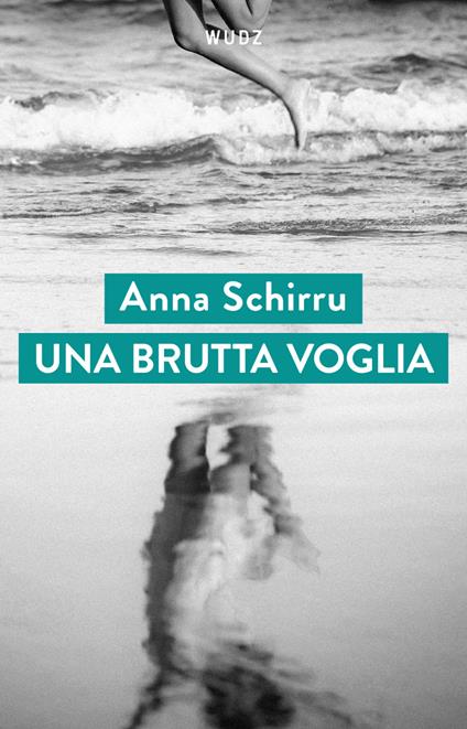Una brutta voglia - Anna Schirru - copertina