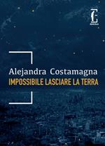 Impossibile lasciare la Terra