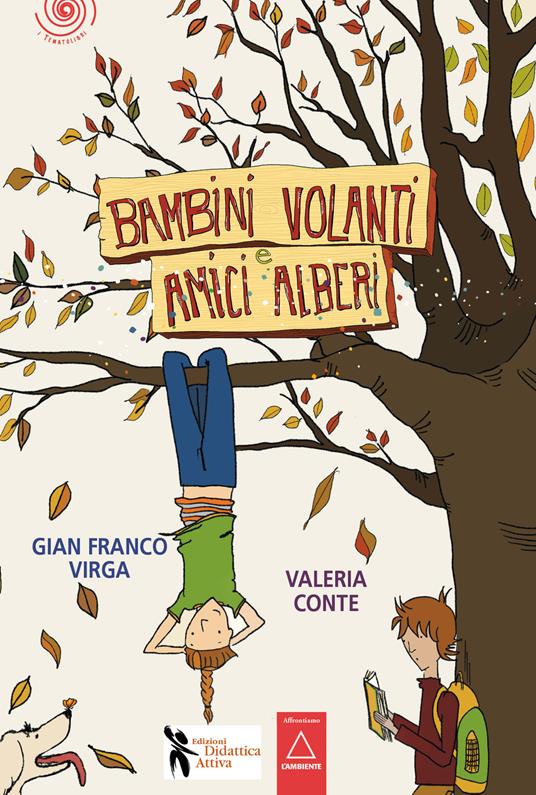 Bambini volanti e amici alberi. Con QR Code - Gian Franco Virga,Valeria Conte - copertina
