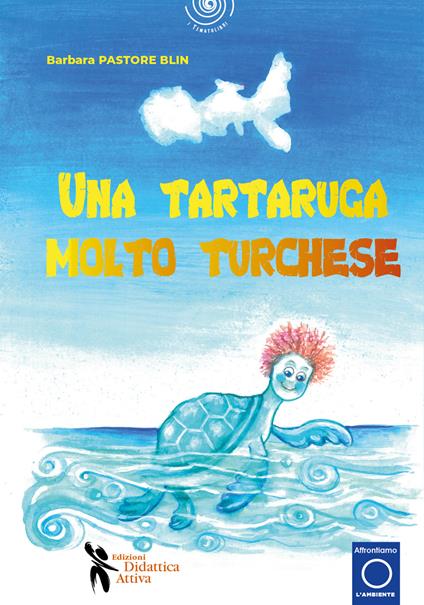 Una tartaruga molto turchese. Con QR Code - Barbara Pastore Blin - copertina