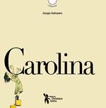 Carolina. Ediz. illustrata