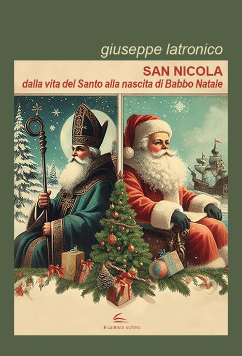 San Nicola. Dalla vita del santo alla nascita di Babbo Natale - Giuseppe Latronico - copertina