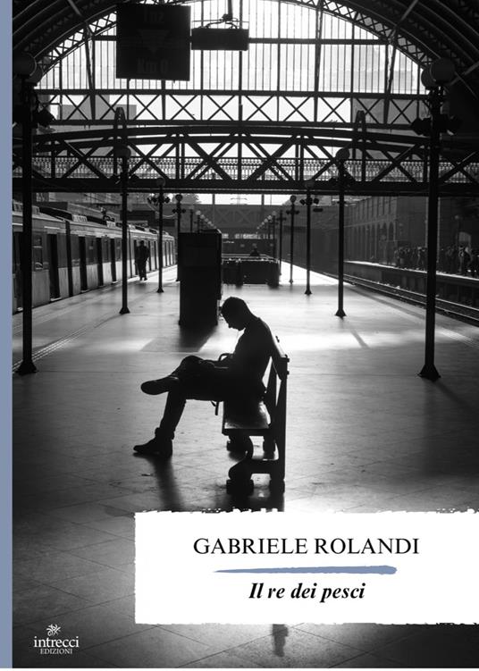 Il re dei pesci - Gabriele Rolandi - copertina