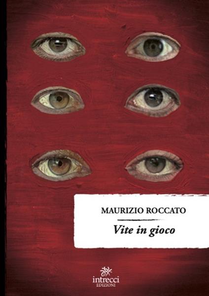 Vite in gioco - Maurizio Roccato - copertina