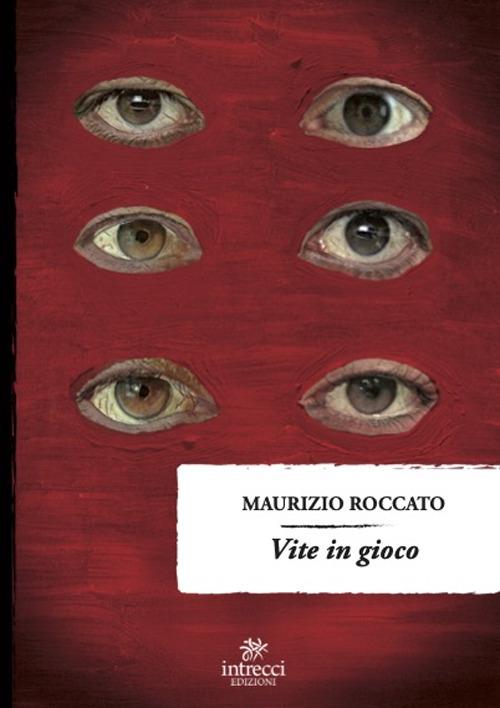 Vite in gioco - Maurizio Roccato - copertina