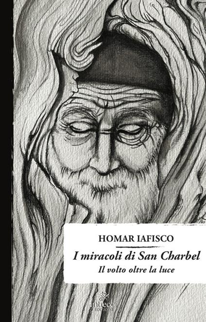I miracoli di San Charbel. Il volto oltre il buio - Homar Iafisco - copertina
