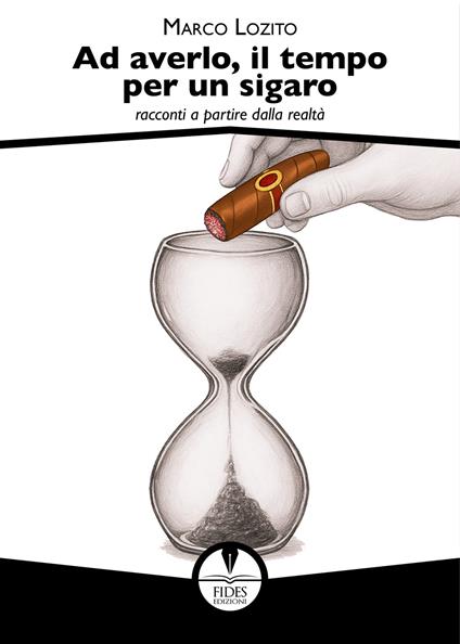 Ad averlo, il tempo per un sigaro. Racconti a partire dalla realtà - Marco Lozito - copertina
