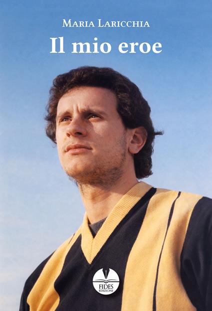 Il mio eroe - Maria Laricchia - copertina