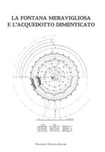 La fontana meravigliosa e l'acquedotto dimenticato