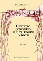 Cencetto, contadino e altri uomini in divisa