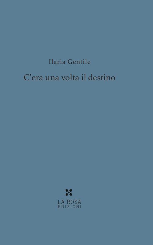 C'era una volta il destino - Ilaria Gentile - copertina