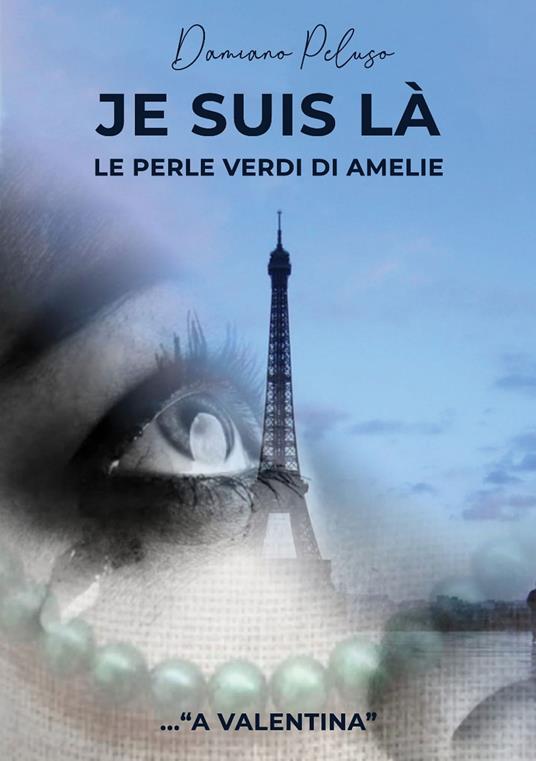 Je suis là. Le perle verdi di Amelie - Damiano Peluso - copertina
