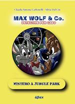 Mistero a Jungle Park. Max Wolf & Co.Detective per caso