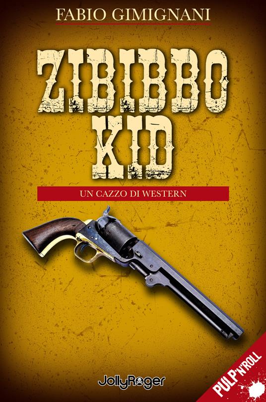 Zibibbo Kid. Un cazzo di western - Fabio Gimignani - copertina