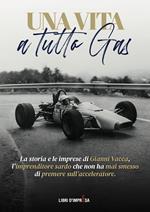 Una vita a tutto gas. La storia e le imprese di Gianni Vacca, l’imprenditore sardo che non ha mai smesso di premere sull’acceleratore