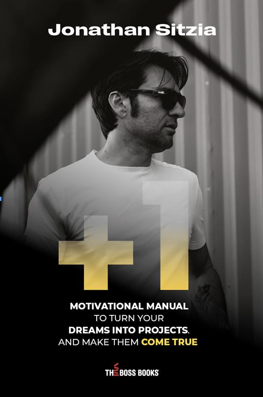 +1. Motivational manual to turn your dreams into projects. And make them come true - Jonathan Sitzia - copertina