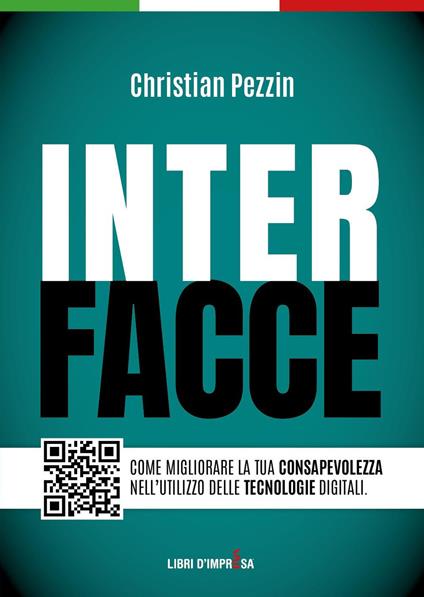 Interfacce. Come migliorare la tua consapevolezza nell'utilizzo delle tecnologie digitali - Christian Pezzin - copertina
