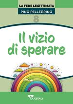 Il vizio di sperare