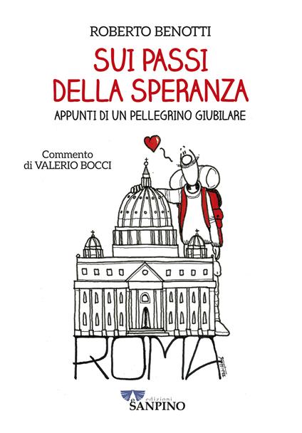 Sui passi della speranza. Appunti di un pellegrino giubilare - Roberto Benotti - copertina