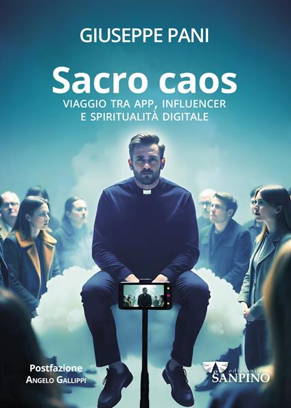 Sacro caos. Viaggio tra app, influencer e spiritualità digitale - Giuseppe Pani - copertina