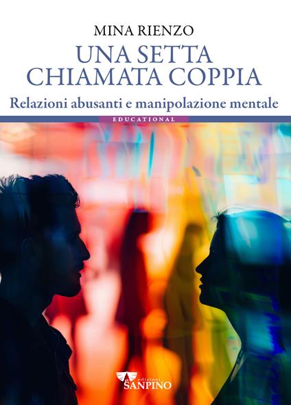 Una setta chiamata coppia. Relazioni abusanti e manipolazione mentale - Mina Rienzo - copertina