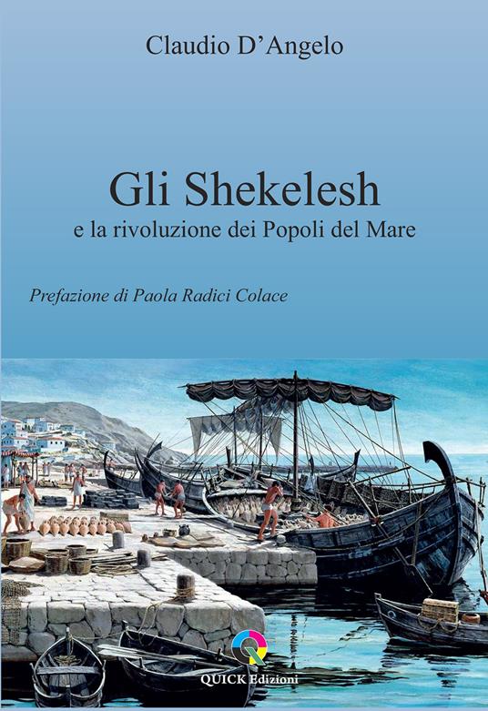 Gli Shekelesh e la rivoluzione dei popoli del mare - Claudio D'Angelo - copertina