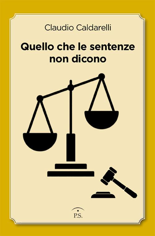 Quello che le sentenze non dicono - Claudio Caldarelli - copertina