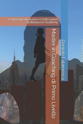 Master in Coaching di Primo Livello. Certificazione di Bazaverse Academy - Falamesca Daniele - copertina