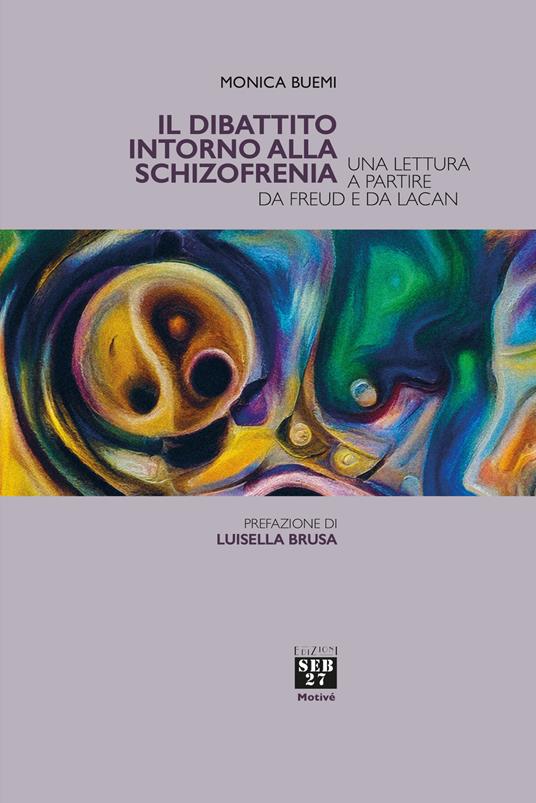 Il dibattito intorno alla schizofrenia. Una lettura a partire da Freud e da Lacan - Monica Buemi - copertina