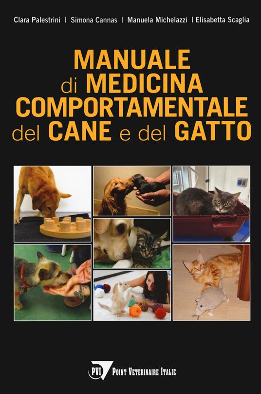 Manuale di medicina comportamentale del cane e del gatto - Clara Palestrini,Simona Cannas,Manuela Michelazzi - copertina