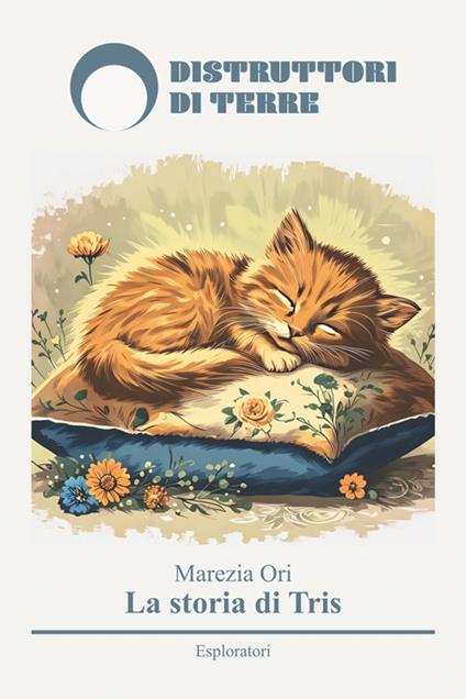 La storia di Tris. Nuova ediz. - Marezia Ori - copertina