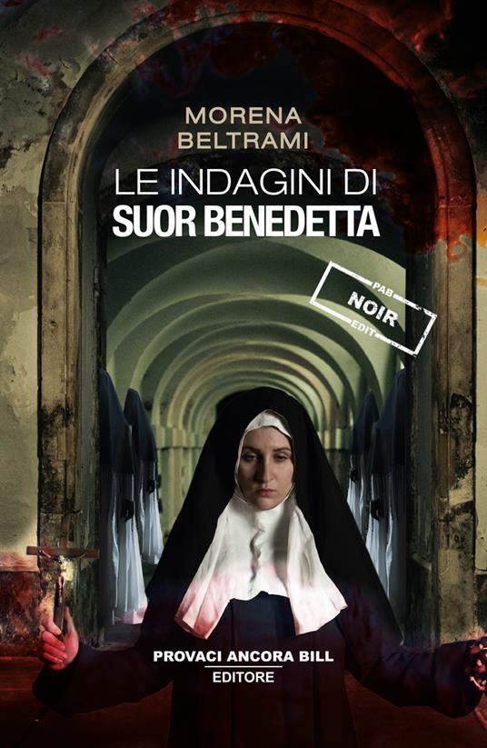Le indagini di Suor Benedetta - Morena Beltrami - copertina