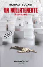 Un nullatenente. Tre scissioni