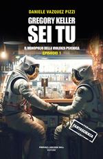 Gregory Keller sei tu. Il monopolio della violenza psichica