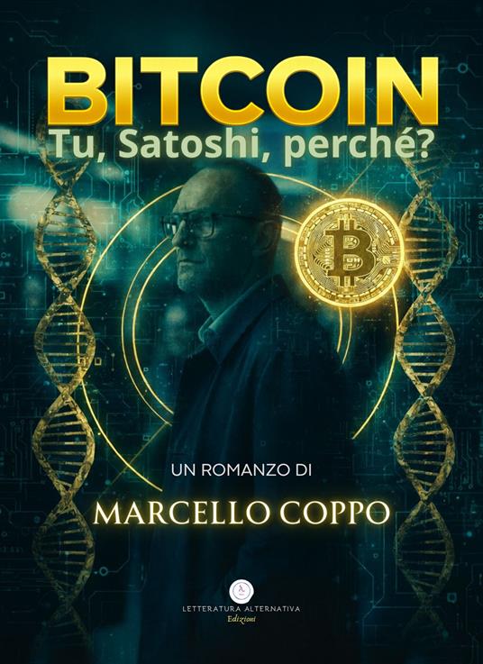 Bitcoin. Tu, Satoshi, perchè? - Marcello Coppo - copertina