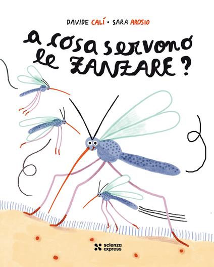A cosa servono le zanzare? - Davide Calì - copertina