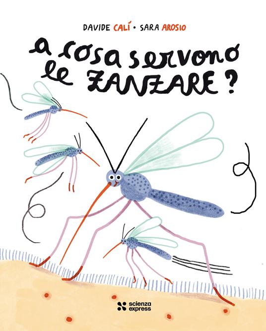 A cosa servono le zanzare? - Davide Calì - copertina