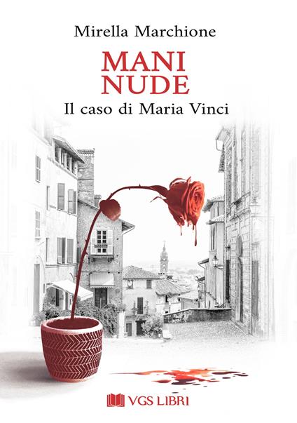 Mani nude. Il caso di Maria Vinci - Mirella Marchione - copertina