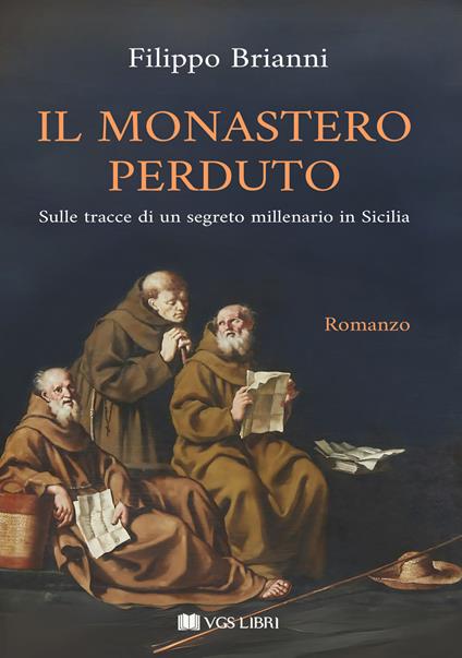 Il monastero perduto. Sulle tracce di un segreto millenario in Sicilia - Filippo Brianni - copertina