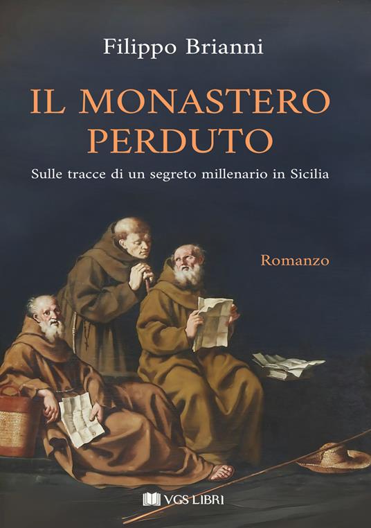 Il monastero perduto. Sulle tracce di un segreto millenario in Sicilia - Filippo Brianni - copertina