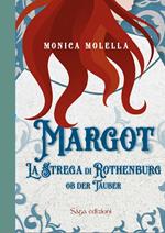 Margot, la strega di Rothenburg. Ob Der Tauber