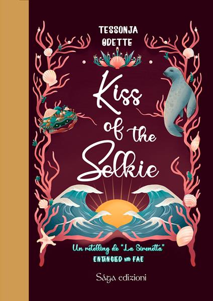 Kiss of the Selkie. Entangled with fae - Tessonja Odette - copertina